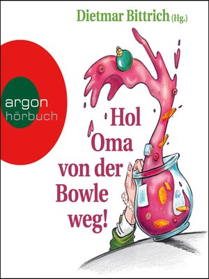 cover image of Hol Oma von der Bowle weg!--Neue Weihnachtsgeschichten mit der buckligen Verwandtschaft (Gekürzt)
